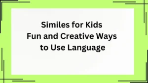 Read more about the article 20+ Similes for Kids: Fun and Creative Ways to Use Language