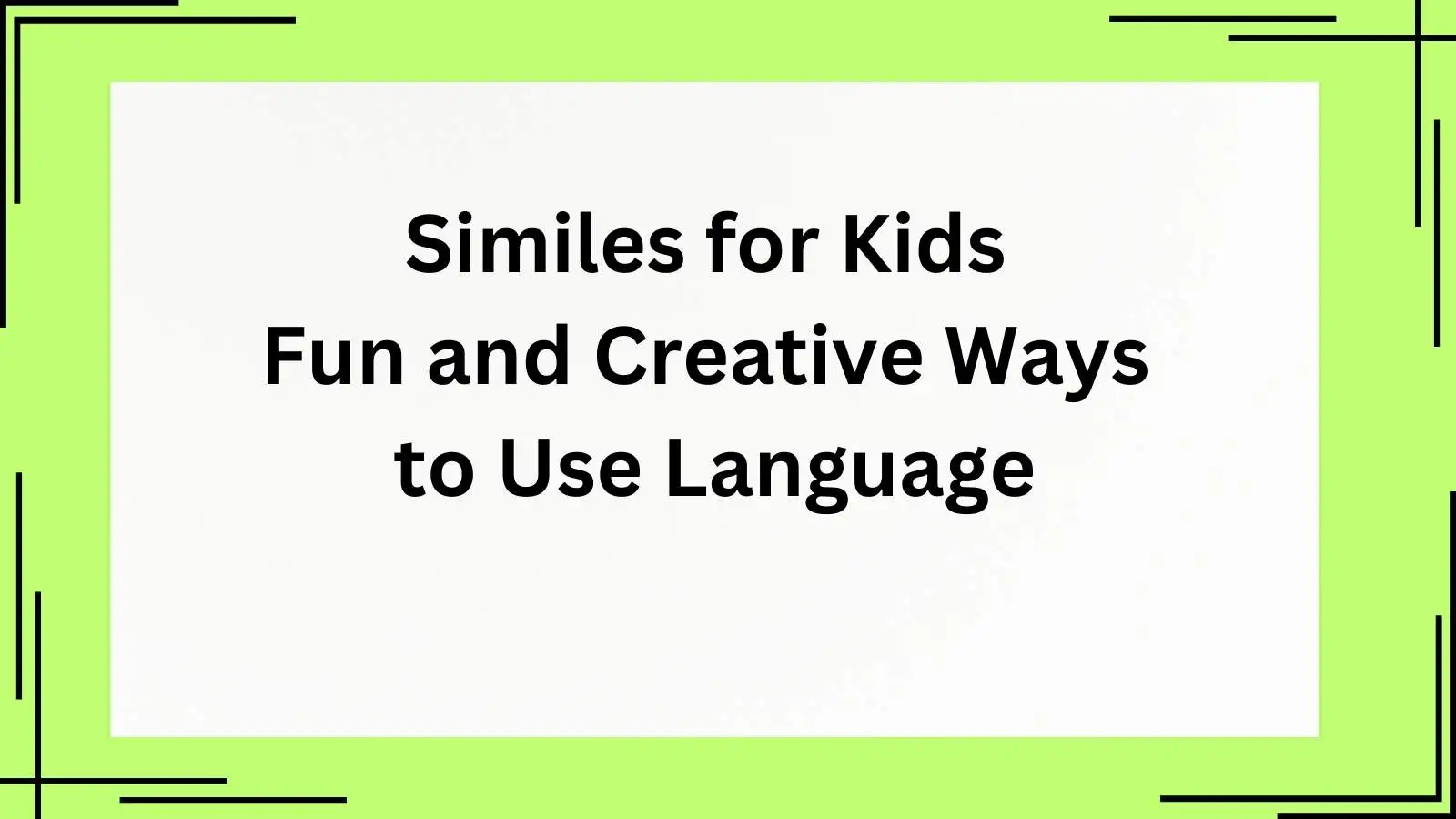 Read more about the article 20+ Similes for Kids: Fun and Creative Ways to Use Language