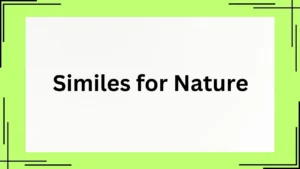 Read more about the article Similes for Nature That Capture Its Beauty<div class="last-updated" style="font-size:14px; font-weight:bold; color:#444; background:#f5f5f5; padding:10px; border-radius:5px; margin-top:10px; margin-bottom:20px;">
                 Last updated: April 30, 2025 at 7:10 am by Charles
            </div>