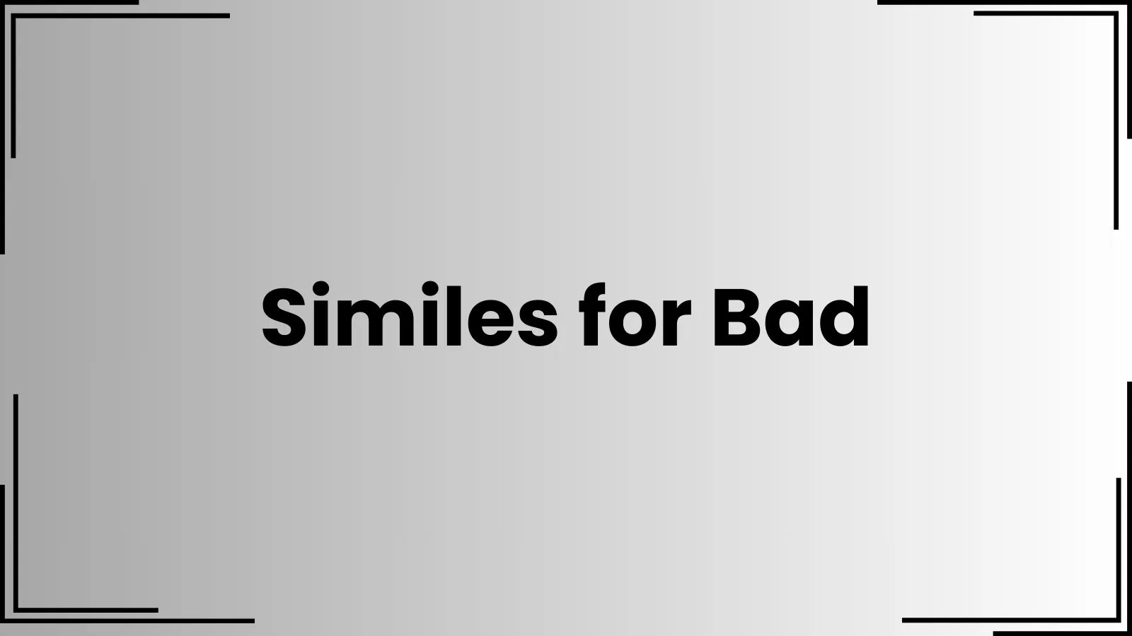 Read more about the article 25+ Powerful Similes for Bad You Need to Know