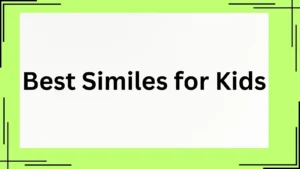 Read more about the article Best Similes for Kids: Creative & Fun Examples<div class="last-updated" style="font-size:14px; font-weight:bold; color:#444; background:#f5f5f5; padding:10px; border-radius:5px; margin-top:10px; margin-bottom:20px;">
                 Last updated: May 13, 2025 at 3:21 pm by Charles
            </div>
