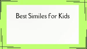 Read more about the article Best Similes for Kids: Fun and Easy Learning