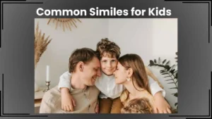 Read more about the article 25+ Common Similes for Kids: Fun, Friendly, and Easy Comparisons