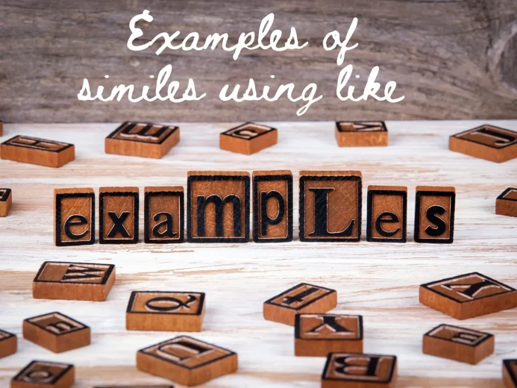 Examples of similes using like