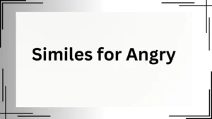 Read more about the article 20+ Similes for Angry: Understanding How to Express Anger with Precision<div class="last-updated" style="font-size:14px; font-weight:bold; color:#444; background:#f5f5f5; padding:10px; border-radius:5px; margin-top:10px; margin-bottom:20px;">
                 Last updated: April 28, 2025 at 6:32 am by Charles
            </div>