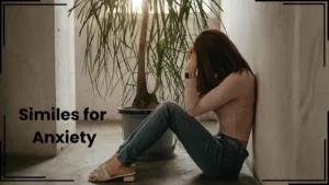Read more about the article 25+ Similes for Anxiety: Expressing Nervousness with Vivid Comparisons For 2025<div class="last-updated" style="font-size:14px; font-weight:bold; color:#444; background:#f5f5f5; padding:10px; border-radius:5px; margin-top:10px; margin-bottom:20px;">
                 Last updated: April 24, 2025 at 2:58 pm by Charles
            </div>