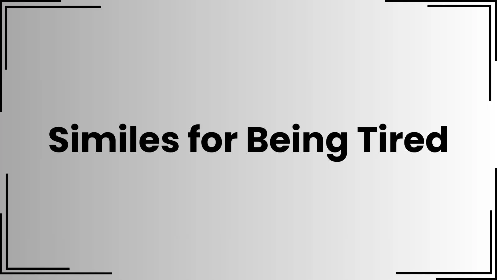 Similes for Being Tired