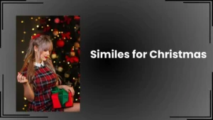 Read more about the article 15+ Similes for Christmas: Festive Comparisons for the Holiday Season