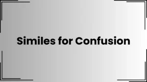 Read more about the article 25+ Similes for Confusion That Make Perfect Sense<div class="last-updated" style="font-size:14px; font-weight:bold; color:#444; background:#f5f5f5; padding:10px; border-radius:5px; margin-top:10px; margin-bottom:20px;">
                 Last updated: April 26, 2025 at 6:57 am by Charles
            </div>