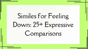 Read more about the article Similes for Feeling Down: 25+ Expressive Comparisons