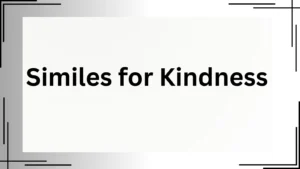 Read more about the article Similes for Kindness: The Best Ways to Describe It<div class="last-updated" style="font-size:14px; font-weight:bold; color:#444; background:#f5f5f5; padding:10px; border-radius:5px; margin-top:10px; margin-bottom:20px;">
                 Last updated: April 30, 2025 at 7:11 am by Charles
            </div>