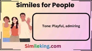 Read more about the article 50+ Similes for People That Make Writing Shine<div class="last-updated" style="font-size:14px; font-weight:bold; color:#444; background:#f5f5f5; padding:10px; border-radius:5px; margin-top:10px; margin-bottom:20px;">
                 Last updated: April 28, 2025 at 6:33 am by Charles
            </div>