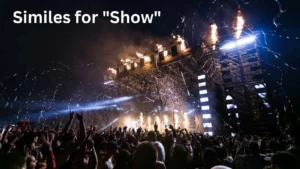 Read more about the article 25+ Similes for “Show” – Creative and Expressive Comparisons
