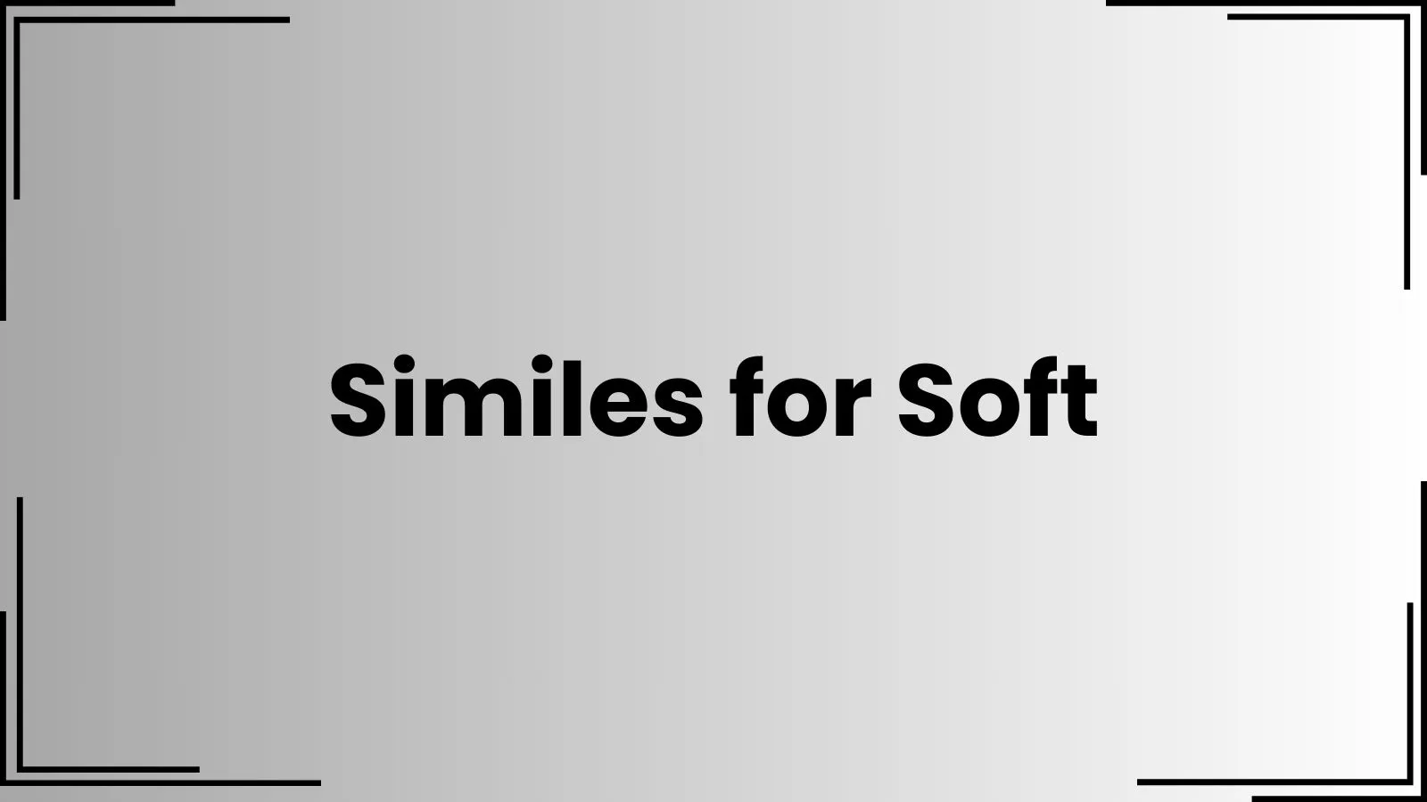 Similes for Soft