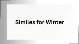 Read more about the article 10+ Similes for Winter: Polite, Professional, and Casual Alternatives<div class="last-updated" style="font-size:14px; font-weight:bold; color:#444; background:#f5f5f5; padding:10px; border-radius:5px; margin-top:10px; margin-bottom:20px;">
                 Last updated: April 30, 2025 at 7:13 am by Charles
            </div>