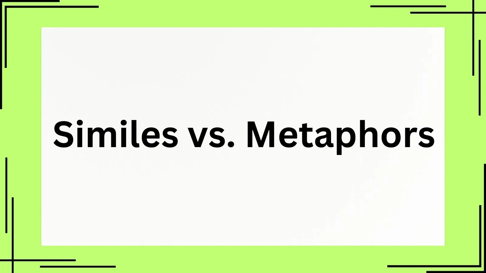 Similes vs. Metaphors