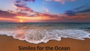 Read more about the article 10+ Similes for the Ocean: Exploring Different Ways to Express Ocean Imagery