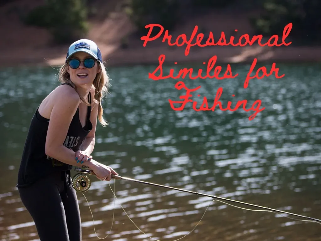 Professional Similes for Fishing