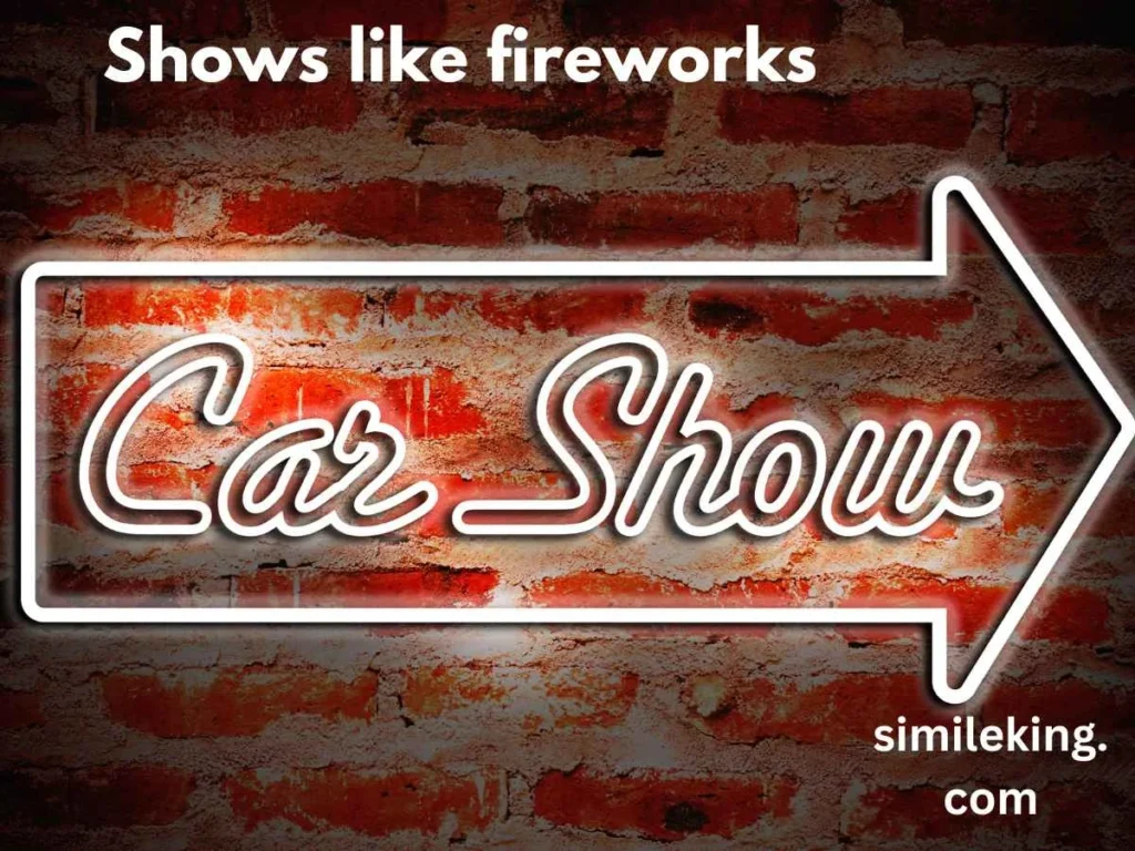 Shows like fireworks