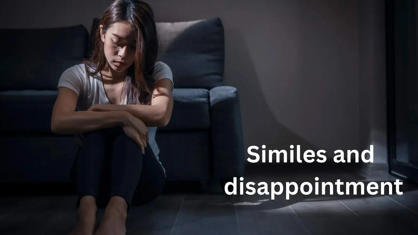 Read more about the article 15+ Similes and Metaphors for Disappointment