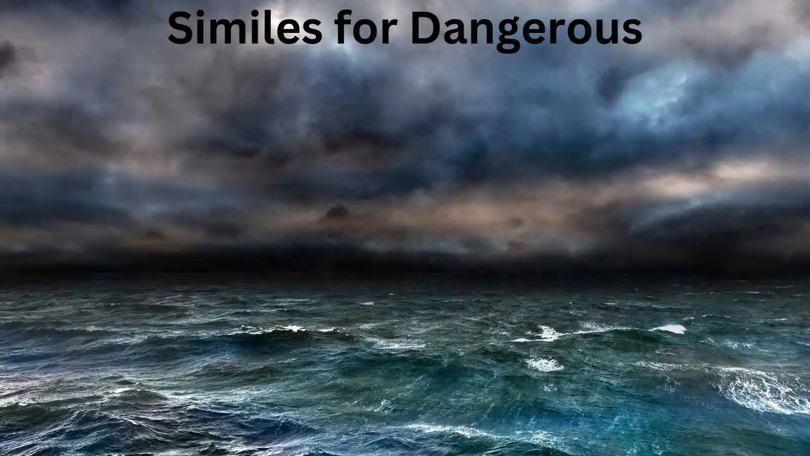 Read more about the article 10+ Similes for Dangerous