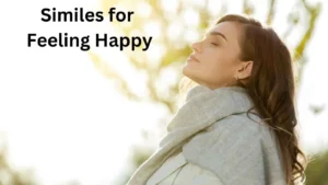 Read more about the article 15+ Similes for Feeling Happy