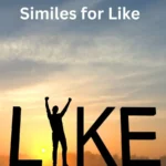 20+ Similes for Like: Exploring Polite, Professional, and Casual Alternatives