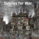 15+ Similes for War: Expressing Conflict with Power and Precision