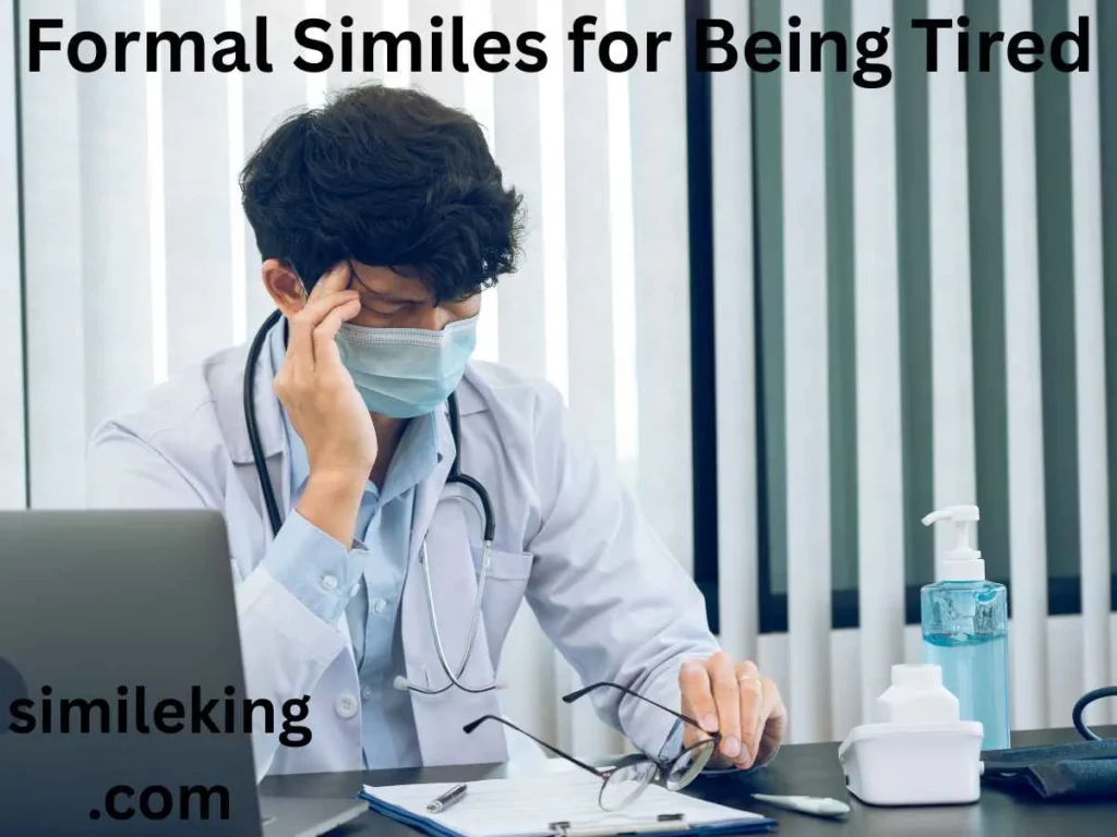Formal Similes for Being Tired