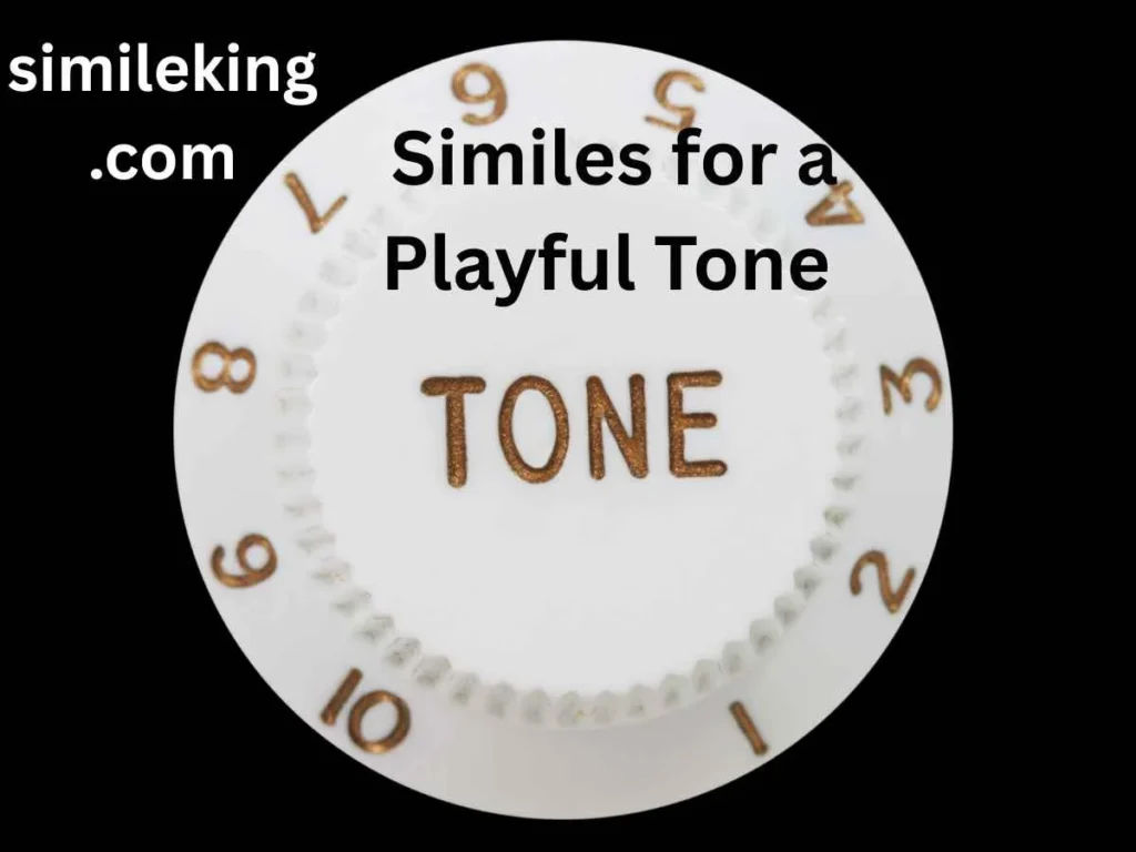 Similes for a Playful Tone