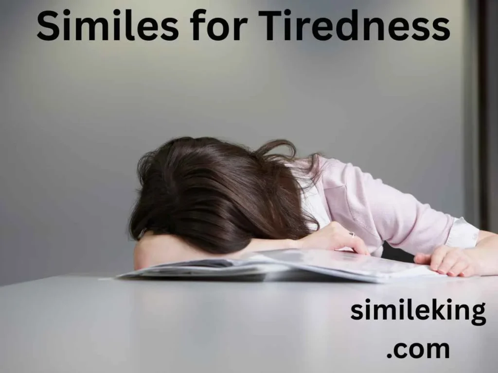 Similes for Tiredness