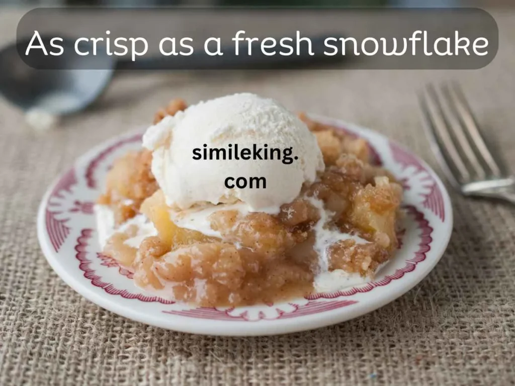 As crisp as a fresh snowflake