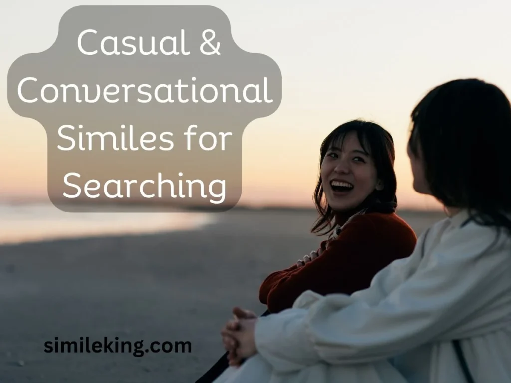  Casual & Conversational Similes for Searching