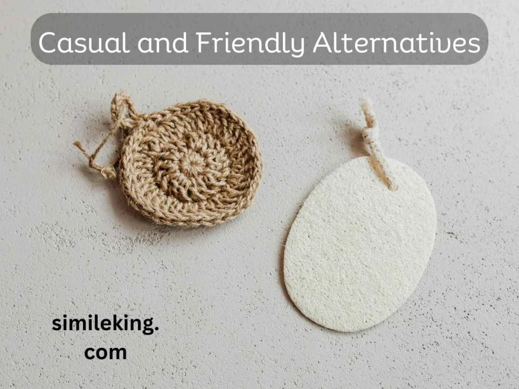 Casual and Friendly Alternatives
