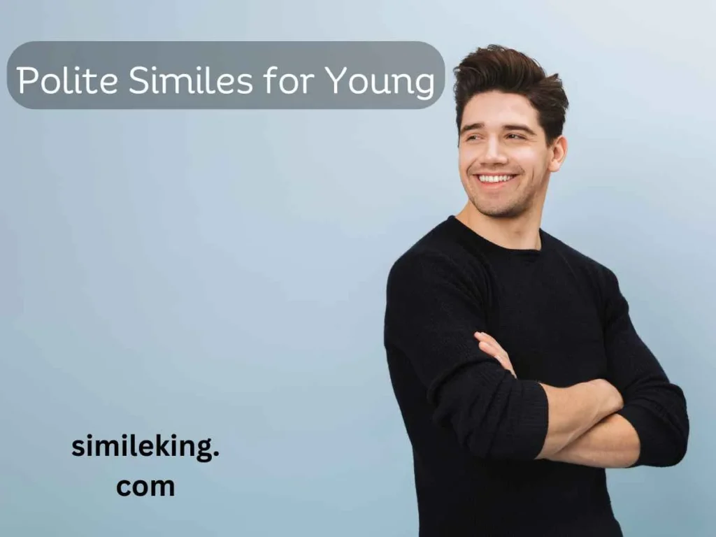 Polite Similes for Young
