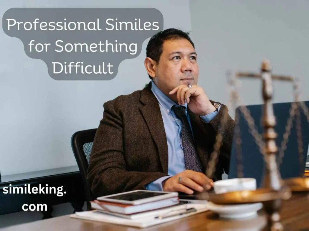 Professional Similes for Something Difficult