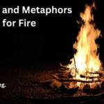25+ Similes and Metaphors for Fire