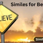 10+ Similes for Believe: Expressing Conviction with Creativity