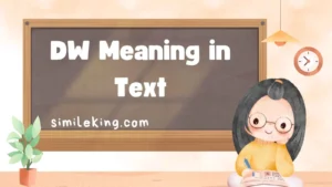 Read more about the article DW Meaning in Text: Definition, Usage, and Best Alternatives in 2025<div class="last-updated" style="font-size:14px; font-weight:bold; color:#444; background:#f5f5f5; padding:10px; border-radius:5px; margin-top:10px; margin-bottom:20px;">
                 Last updated: August 24, 2025 at 10:00 am by Charles
            </div>