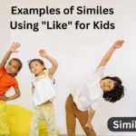 20+ Examples of Similes Using “Like” for Kids