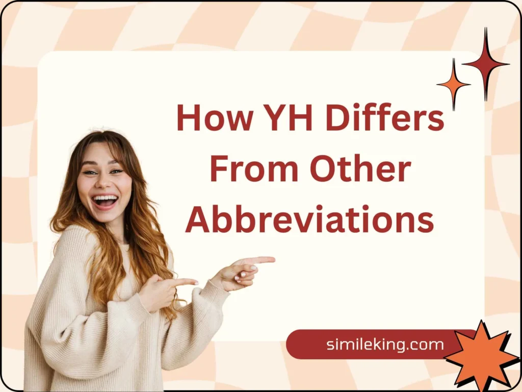 How YH Differs From Other Abbreviations