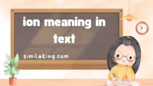 Read more about the article ion meaning in text<div class="last-updated" style="font-size:14px; font-weight:bold; color:#444; background:#f5f5f5; padding:10px; border-radius:5px; margin-top:10px; margin-bottom:20px;">
                 Last updated: August 20, 2025 at 2:52 am by Charles
            </div>