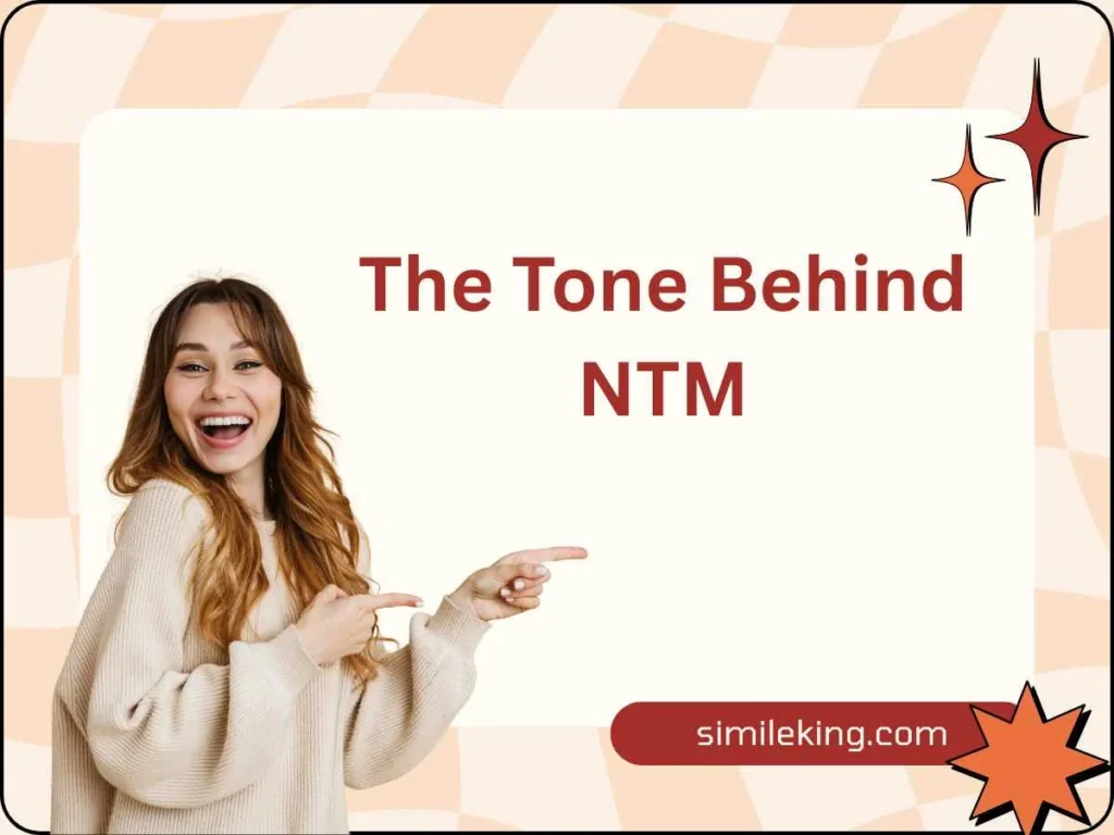 The Tone Behind NTM