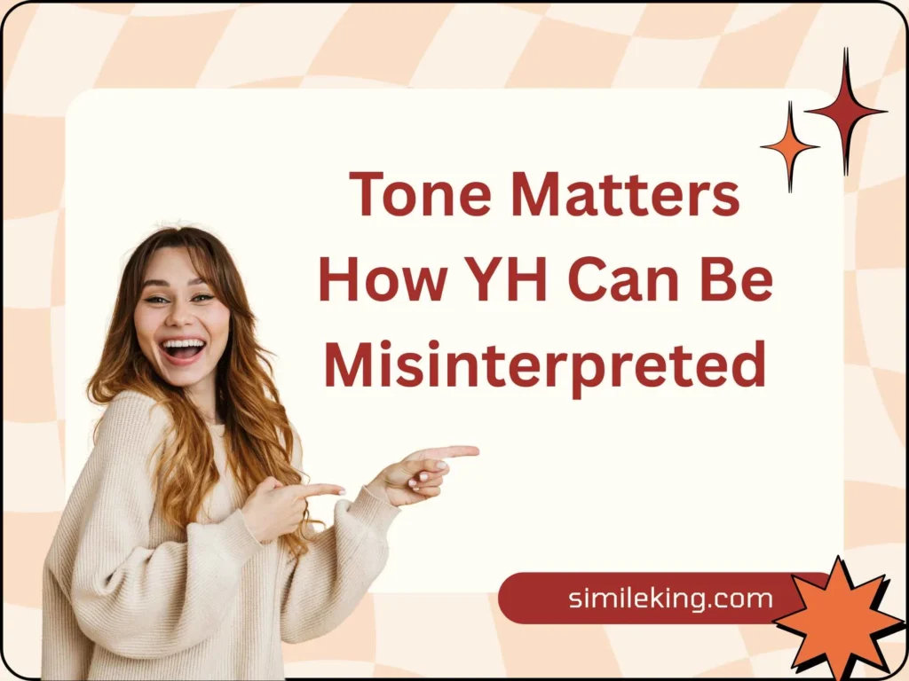 Tone Matters How YH Can Be Misinterpreted