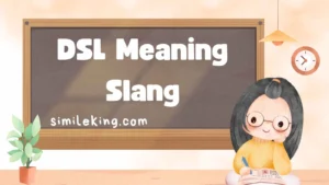 Read more about the article DSL Meaning Slang: Definition, Usage, and Examples (2025 Guide)<div class="last-updated" style="font-size:14px; font-weight:bold; color:#444; background:#f5f5f5; padding:10px; border-radius:5px; margin-top:10px; margin-bottom:20px;">
                 Last updated: September 4, 2025 at 5:22 am by Charles
            </div>