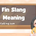 Fin Slang Meaning – Definition, Usage, and Alternatives in 2025