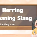 Herring Meaning Slang: Understanding Its Modern and Cultural Uses