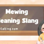 Mewing Meaning Slang: The 2025 Guide to Understanding, Context, and Alternatives