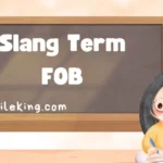 Slang Term FOB in 2025: Origins, Evolution, and Contemporary Usage