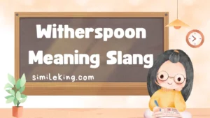 Read more about the article Witherspoon Meaning Slang: Definition, Context, and Modern Usage (2025 Guide)<div class="last-updated" style="font-size:14px; font-weight:bold; color:#444; background:#f5f5f5; padding:10px; border-radius:5px; margin-top:10px; margin-bottom:20px;">
                 Last updated: September 8, 2025 at 5:56 am by Charles
            </div>